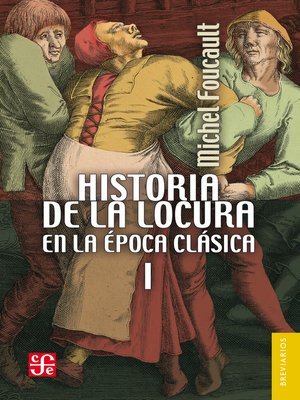 Historia de la locura en la época clásica, I - ebook